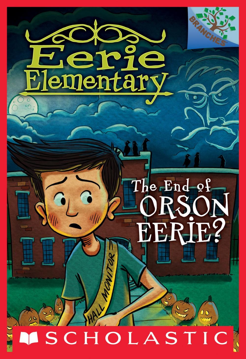 Big bigCover of The End of Orson Eerie? A Branches Book (Eerie Elementary #10)