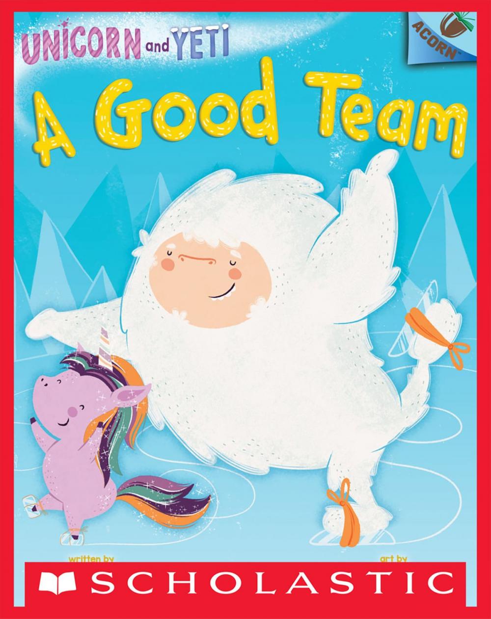 Big bigCover of A Good Team: An Acorn Book (Unicorn and Yeti #2)