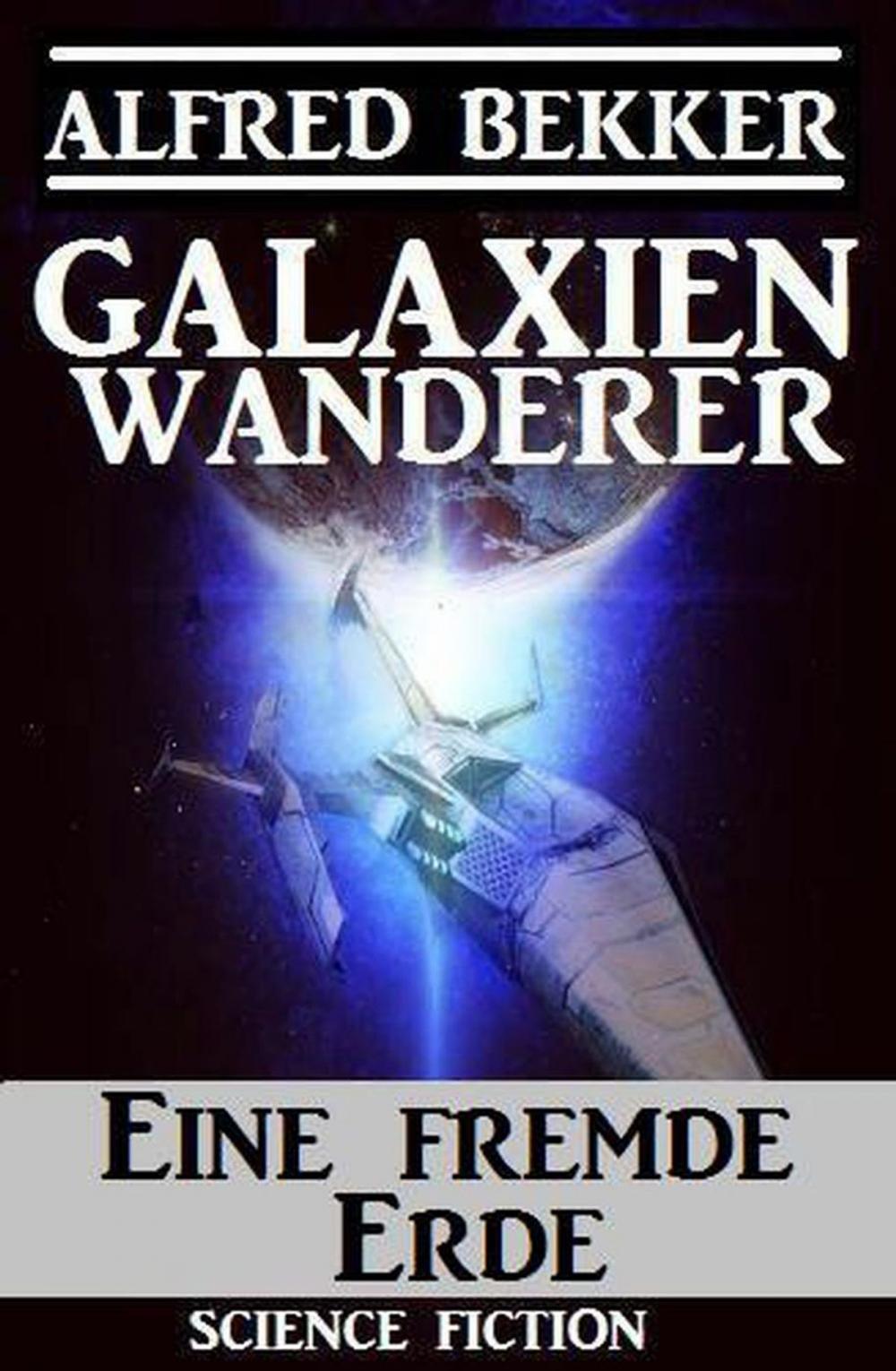 Big bigCover of Galaxienwanderer – Eine fremde Erde