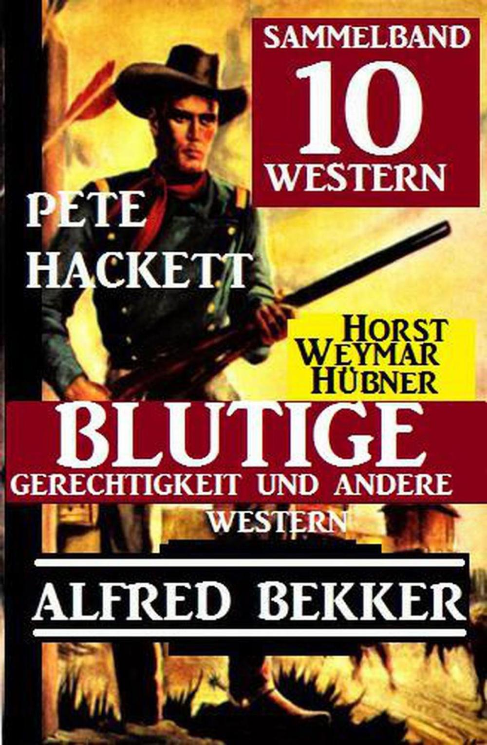 Big bigCover of Sammelband 10 Western: Blutige Gerechtigkeit und andere Western