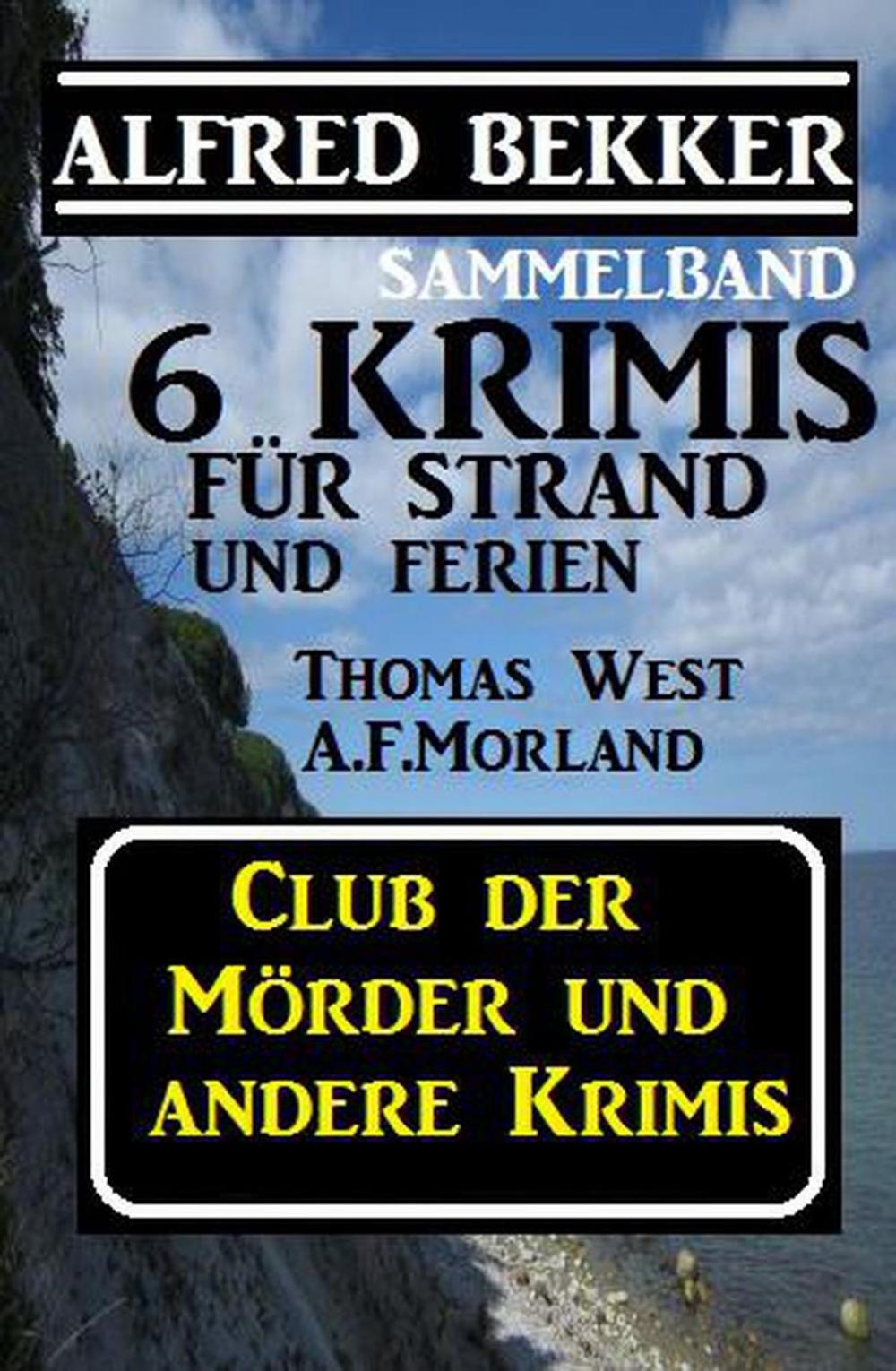 Big bigCover of Sammelband 6 Krimis für Strand und Ferien - Club der Mörder und andere Krimis