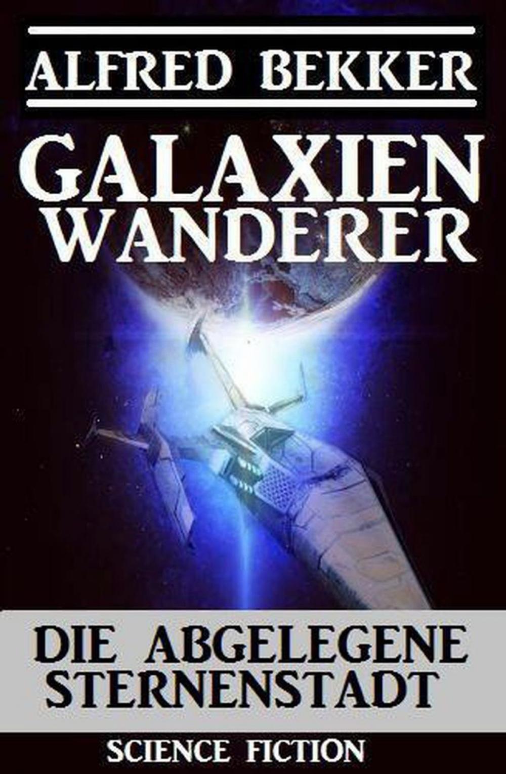 Big bigCover of Galaxienwanderer - Die abgelegene Sternenstadt