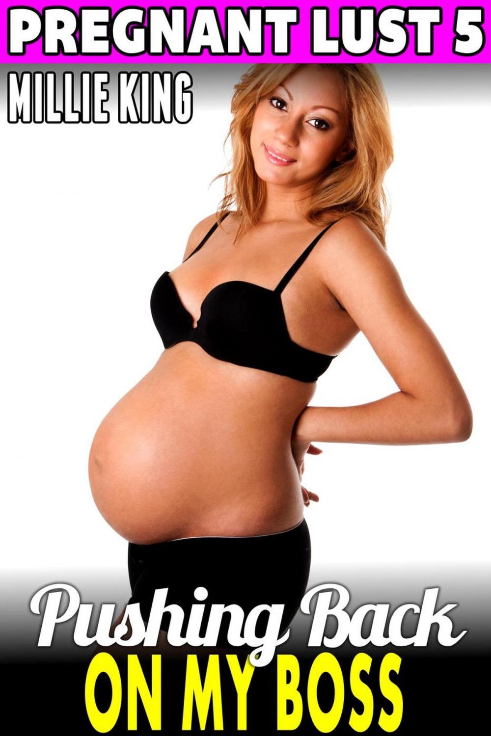 Big bigCover of Pushing Back On My Boss : Pregnant Lust 5 (Pregnancy Erotica Pregnancy Fetish BDSM Erotica Age Gap Erotica)