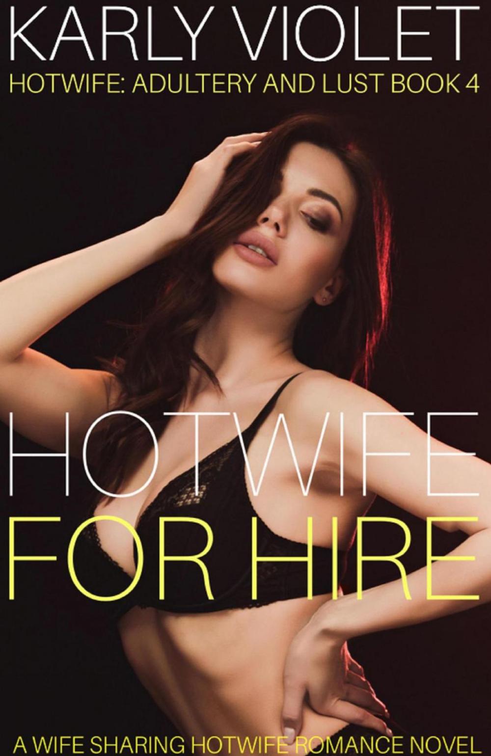 Big bigCover of Hotwife For Hire - A Wife Sharing Hotwife Romance Novel