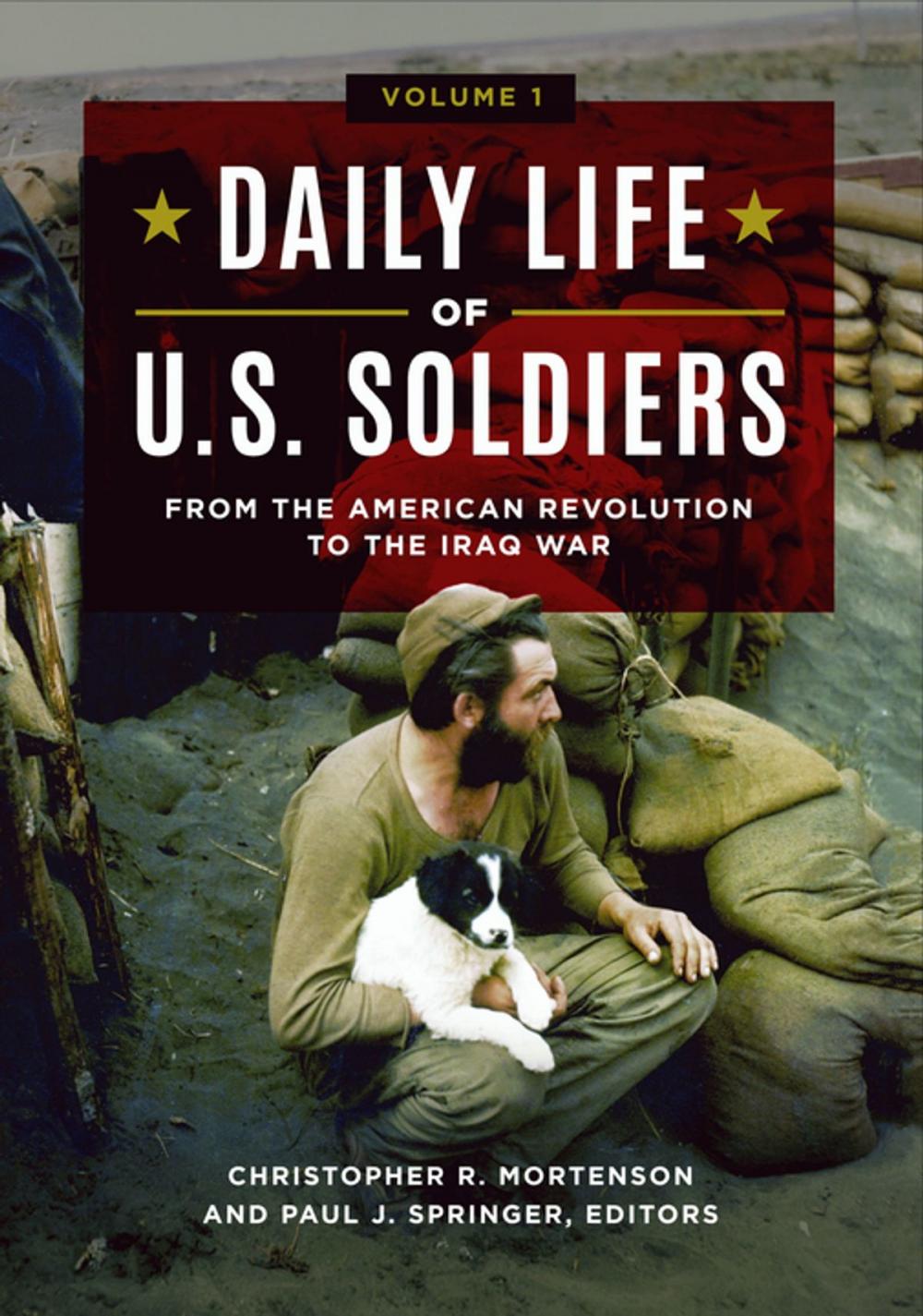 Big bigCover of Daily Life of U.S. Soldiers: From the American Revolution to the Iraq War [3 volumes]