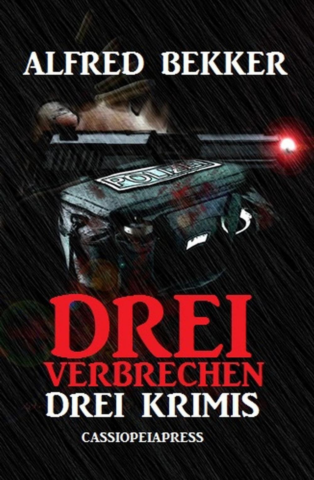 Big bigCover of Drei Alfred Bekker Krimis - Drei Verbrechen