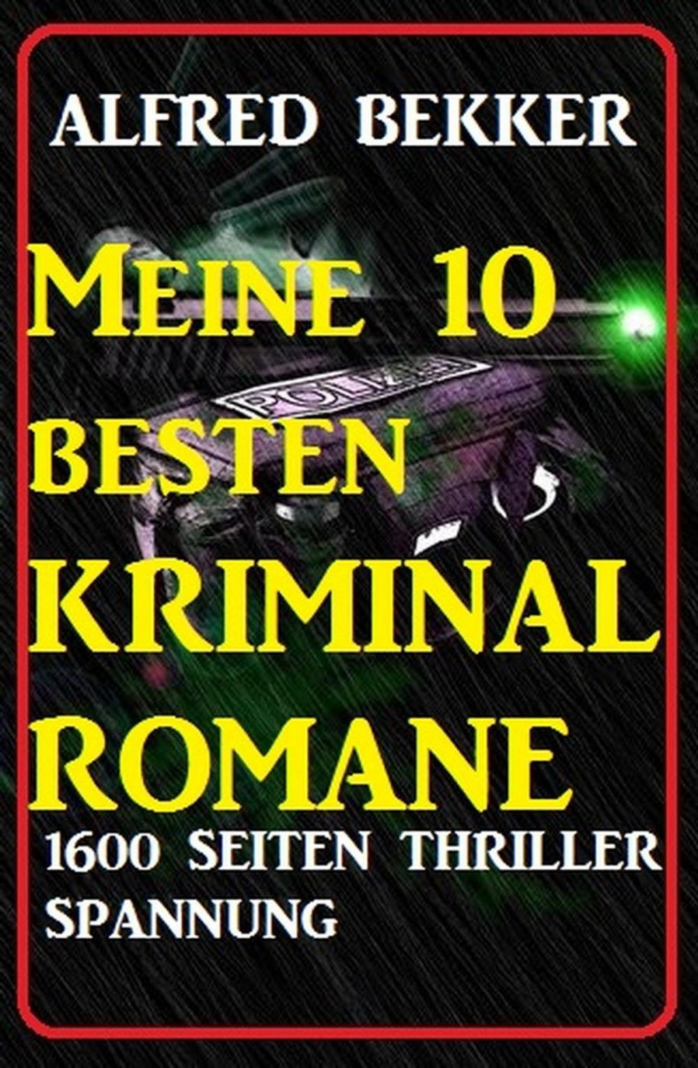 Big bigCover of Meine 10 besten Kriminalromane: 1600 Seiten Thriller Spannung