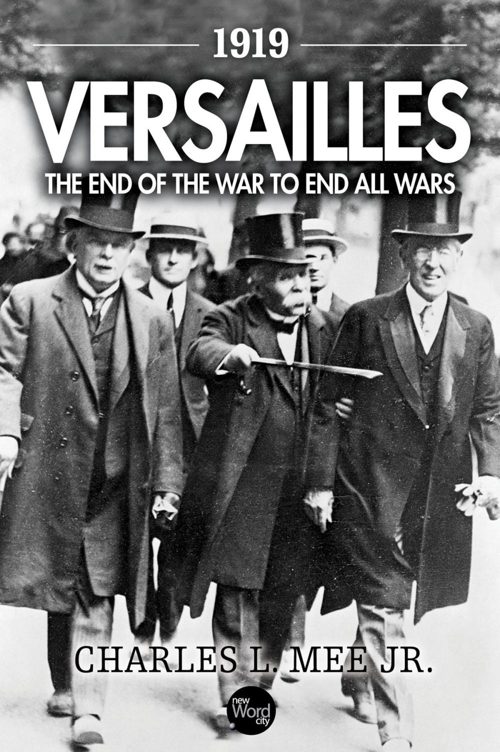 Big bigCover of 1919 Versailles: The End of the War to End All Wars