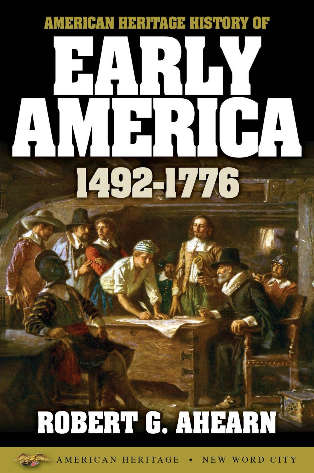 Big bigCover of American Heritage History of Early America: 1492-1776