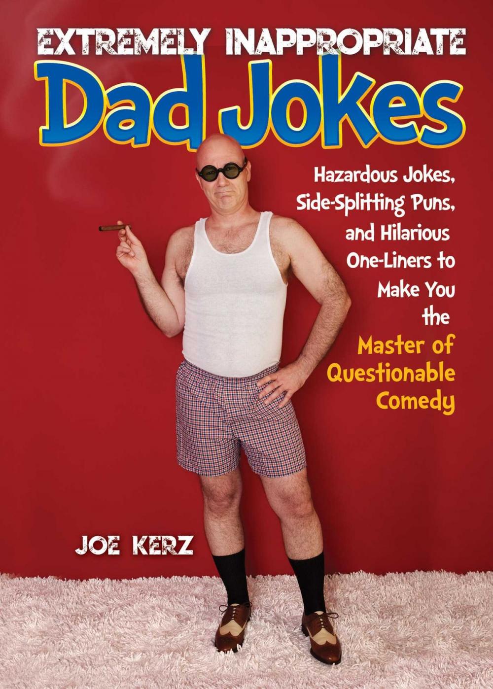 Big bigCover of Extremely Inappropriate Dad Jokes