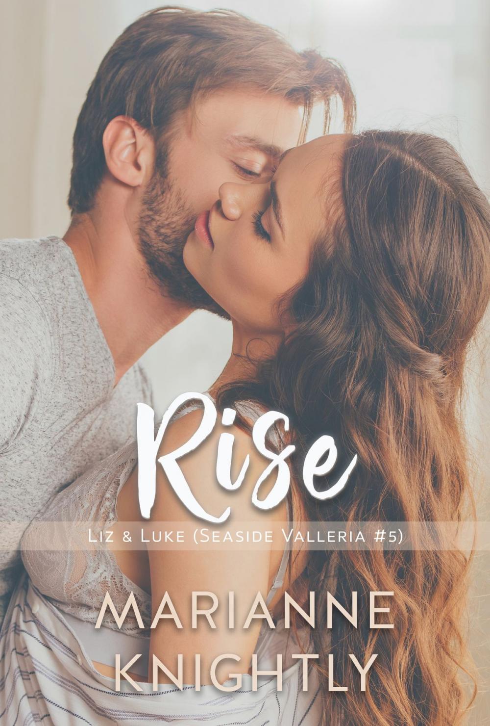 Big bigCover of Rise (Liz & Luke) (Seaside Valleria #5)