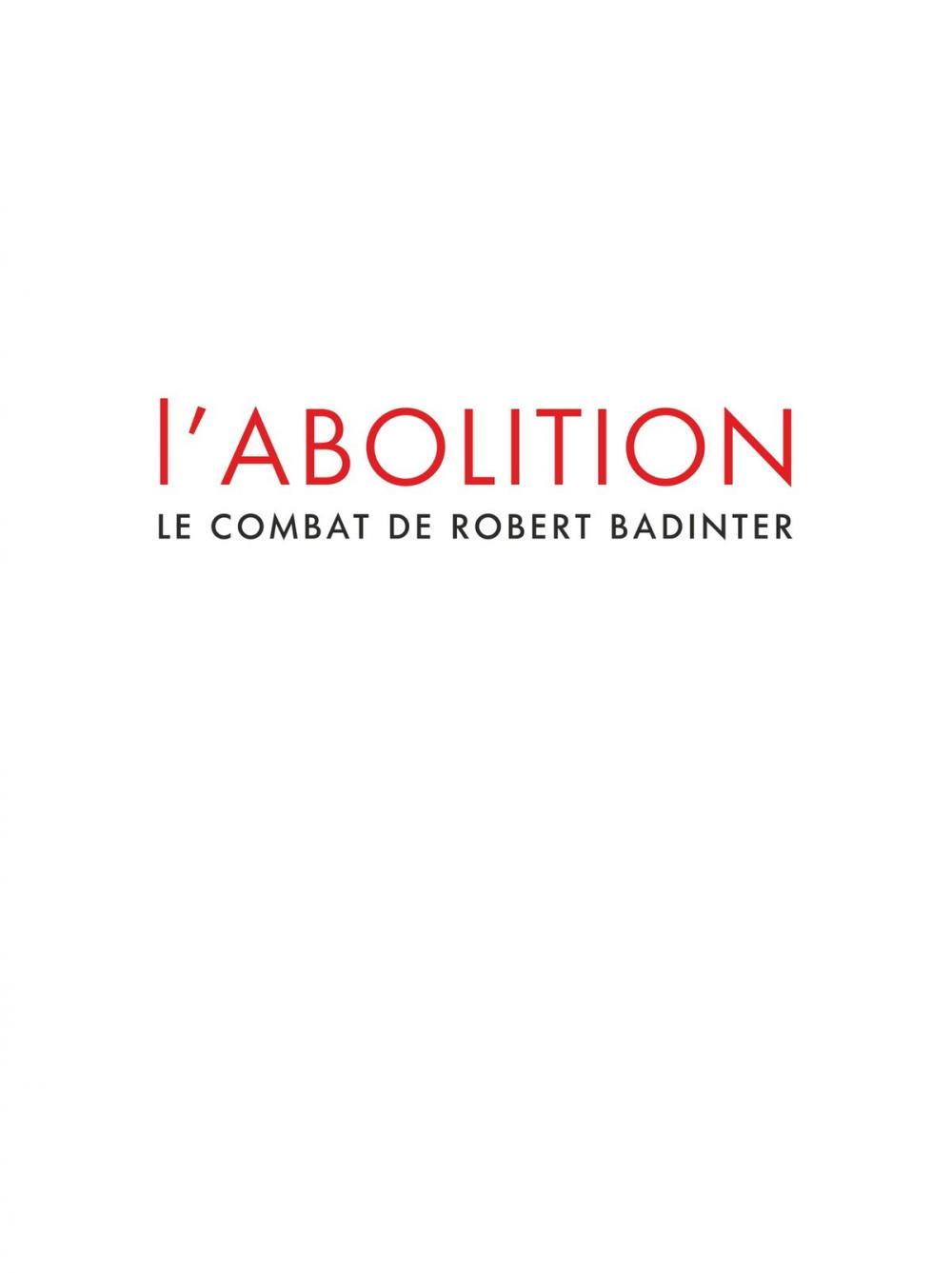 Big bigCover of L'abolition - Le combat de Robert Badinter