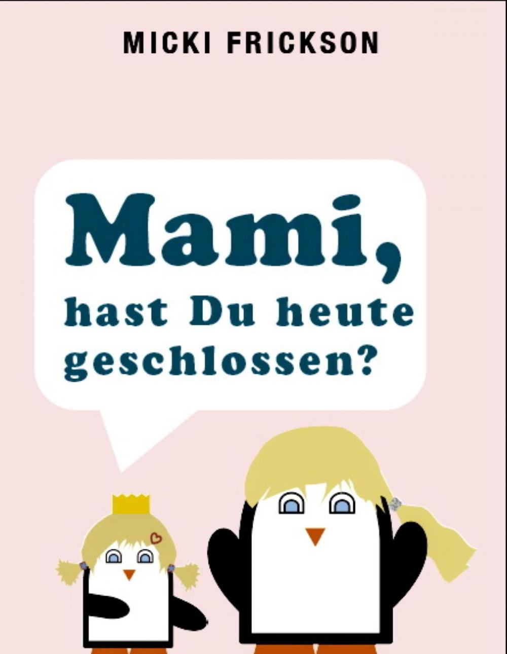 Big bigCover of Mami, hast du heute geschlossen?