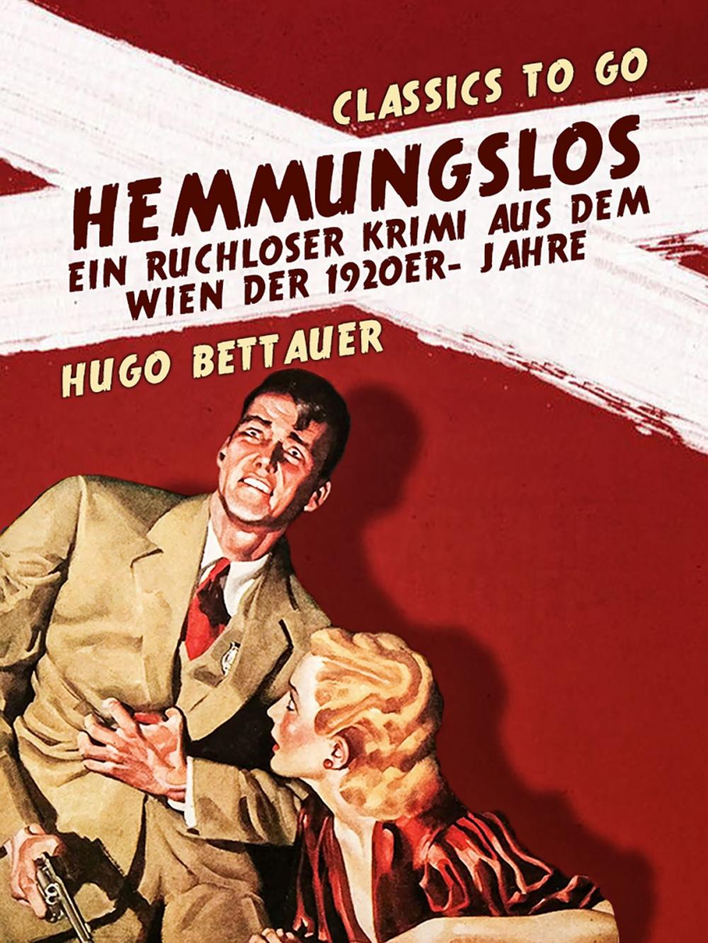 Big bigCover of Hemmungslos Ein ruchloser Krimi aus dem Wien der 1920er- Jahre