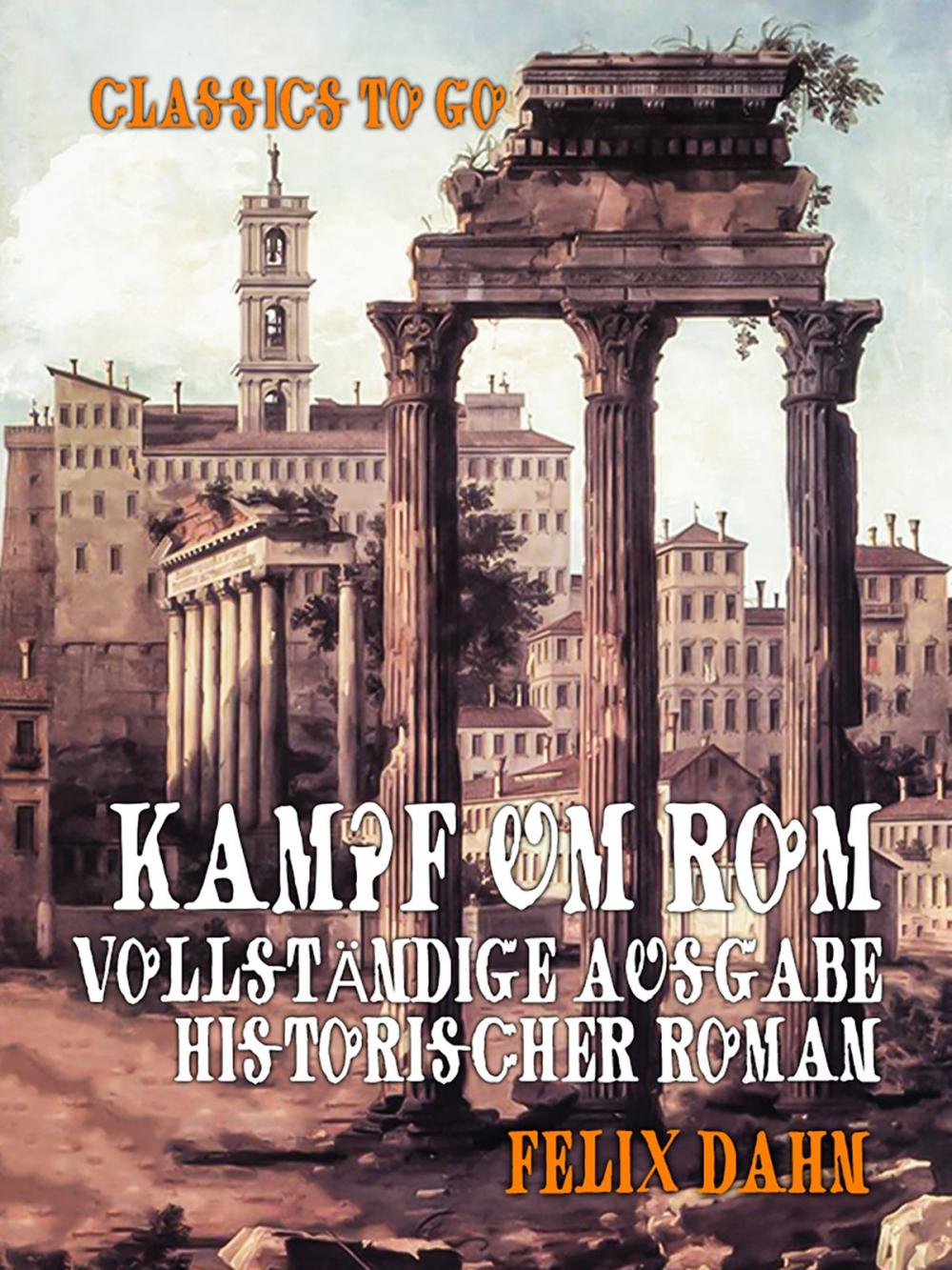 Big bigCover of Kampf um Rom Vollständige Ausgabe Historischer Roman