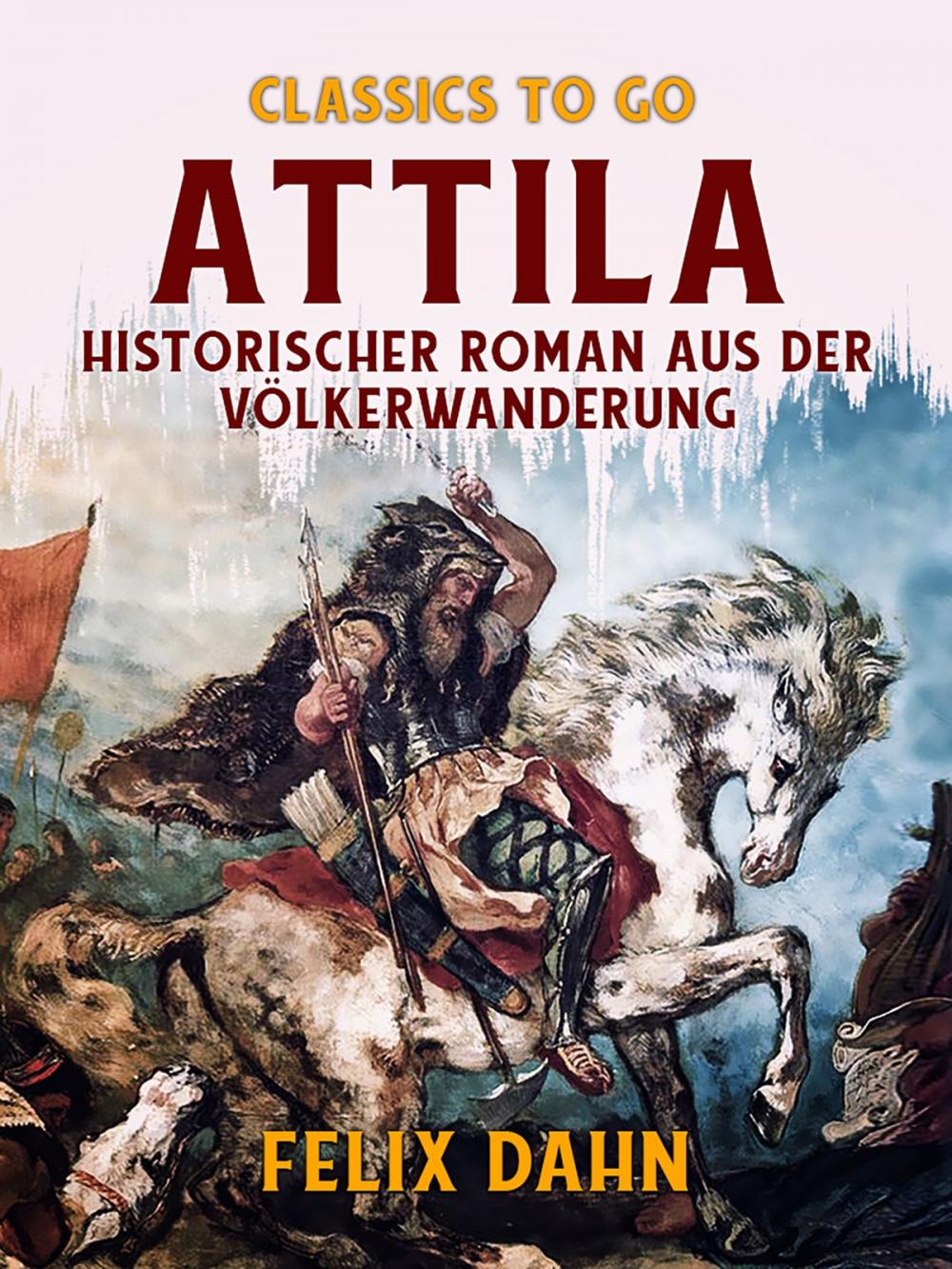 Big bigCover of Attila Historischer Roman aus der Völkerwanderung