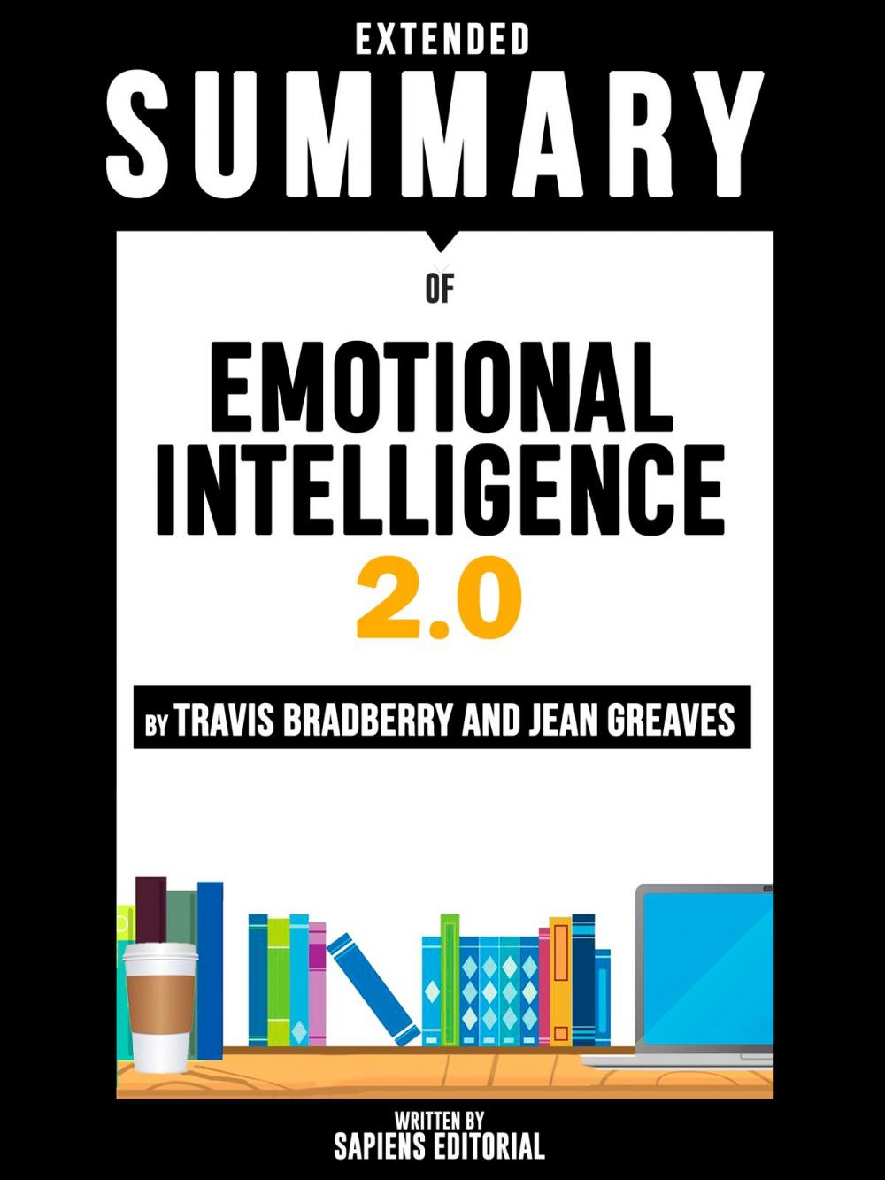 Big bigCover of Extended Summary Of Emotional Intelligence 2.0 - Travis Bradberry and Jean Greaves