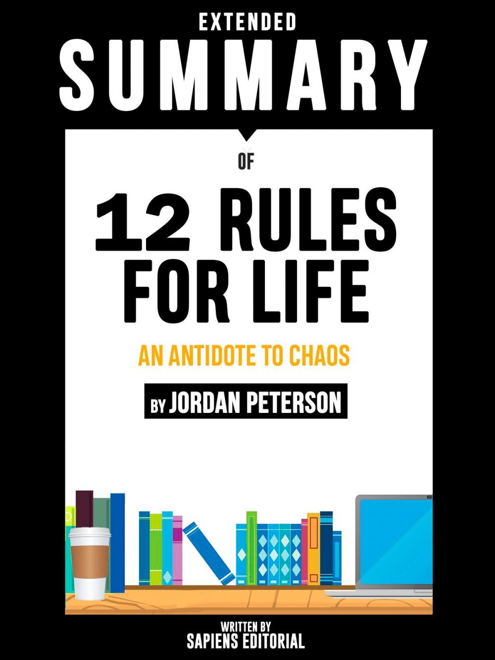 Big bigCover of Extended Summary Of 12 Rules For Life: An Antidote To Chaos - By Jordan Peterson