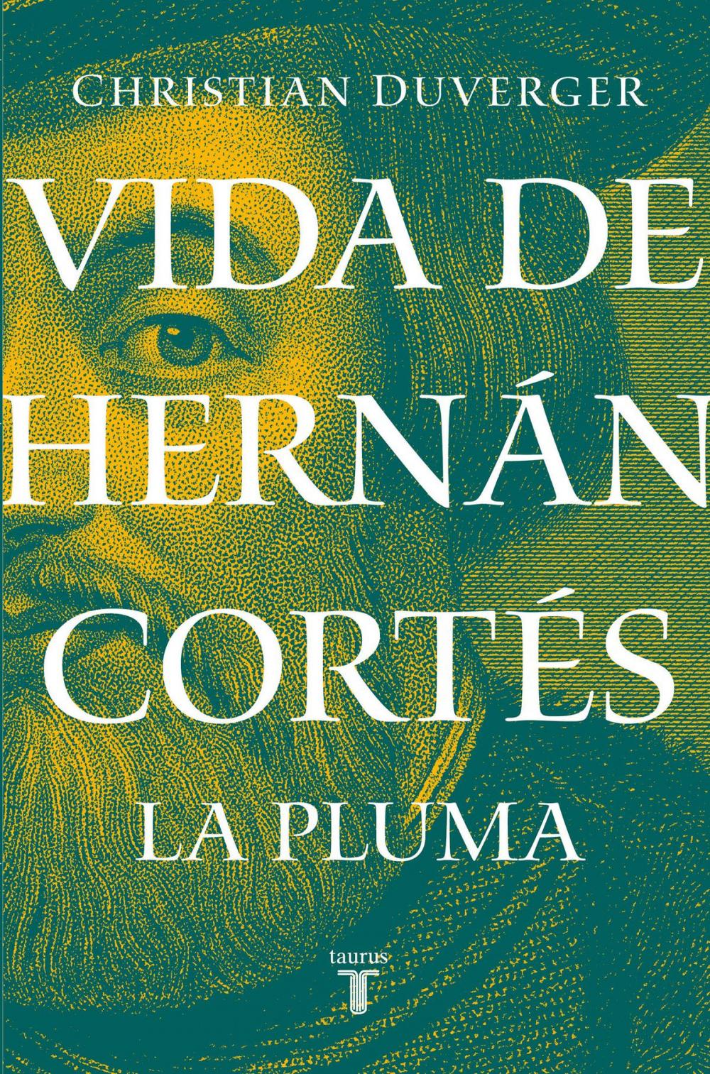 Big bigCover of Vida de Hernán Cortés: La pluma (Vida de Hernán Cortés 2)