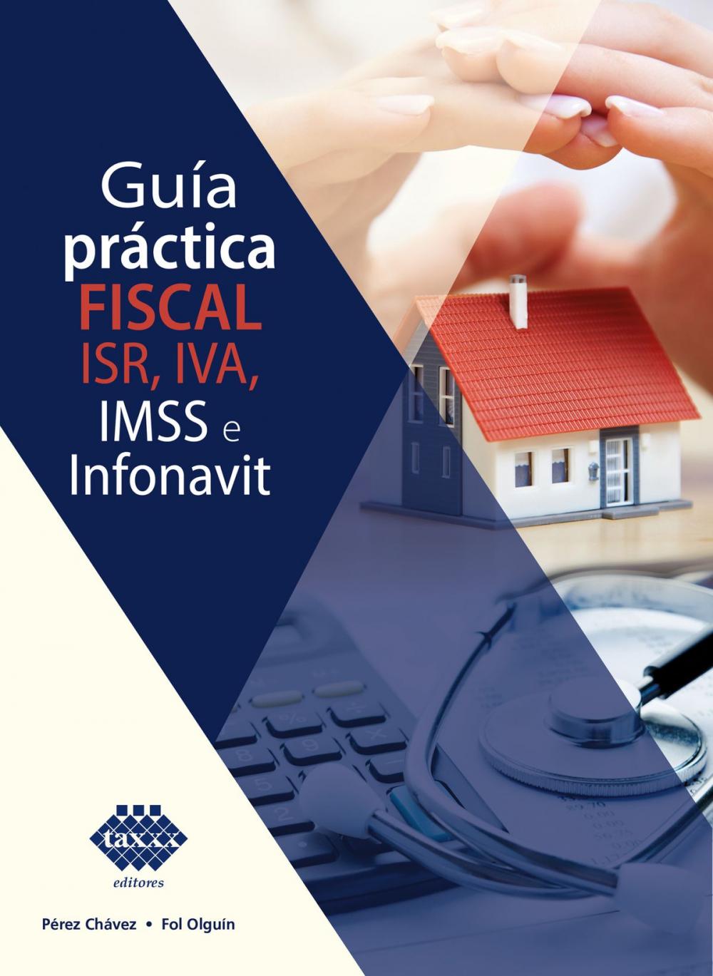 Big bigCover of Guía práctica fiscal. ISR, IVA, IMSS e Infonavit 2019