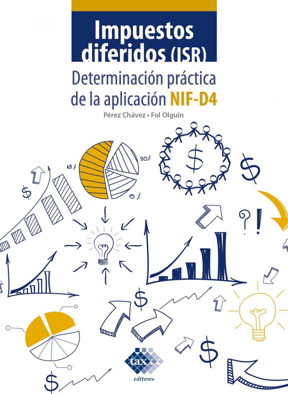 Big bigCover of Impuestos diferidos (ISR). Determinación práctica de la aplicación NIF - D4 2019