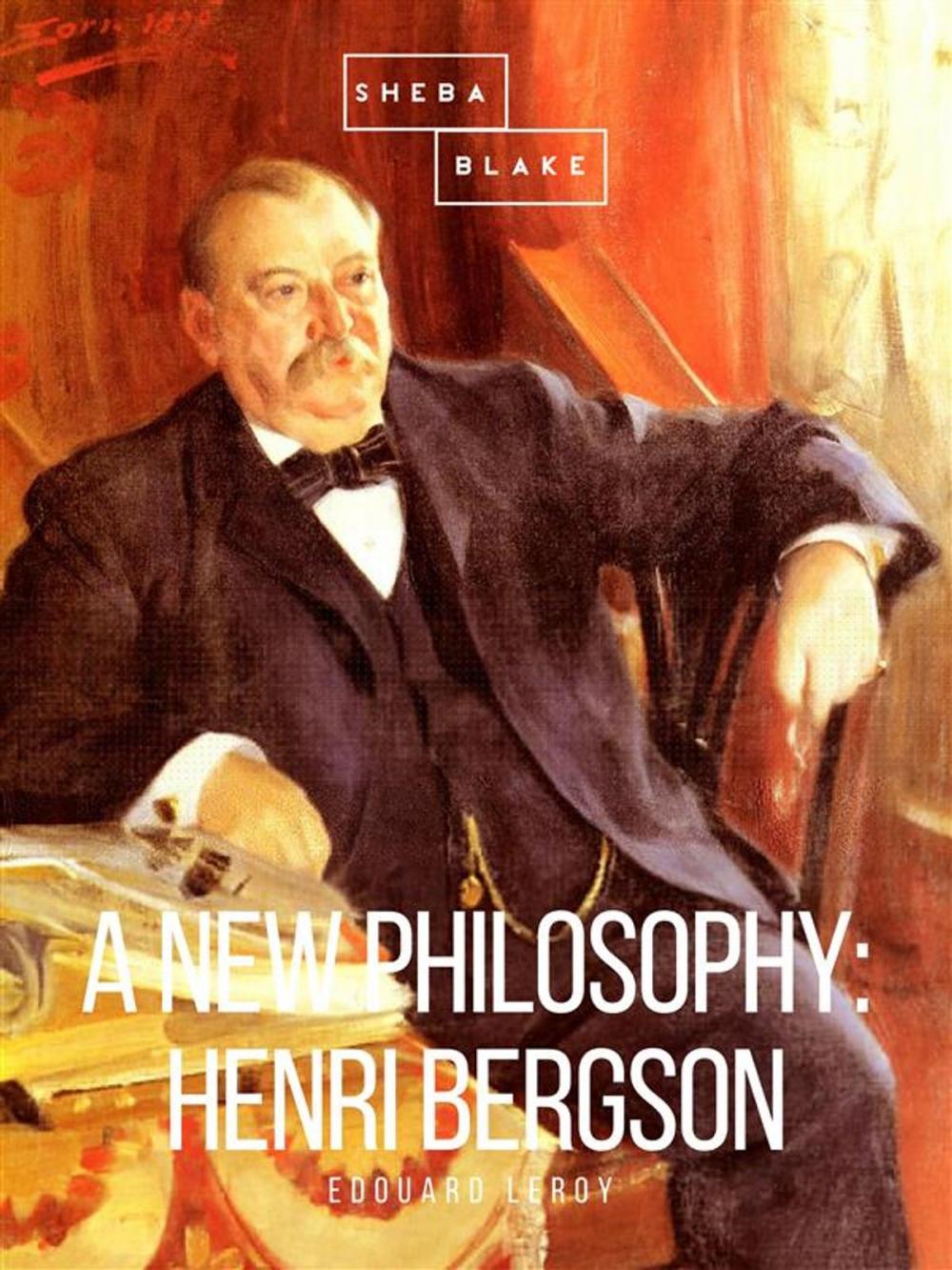 Big bigCover of A New Philosophy: Henri Bergson