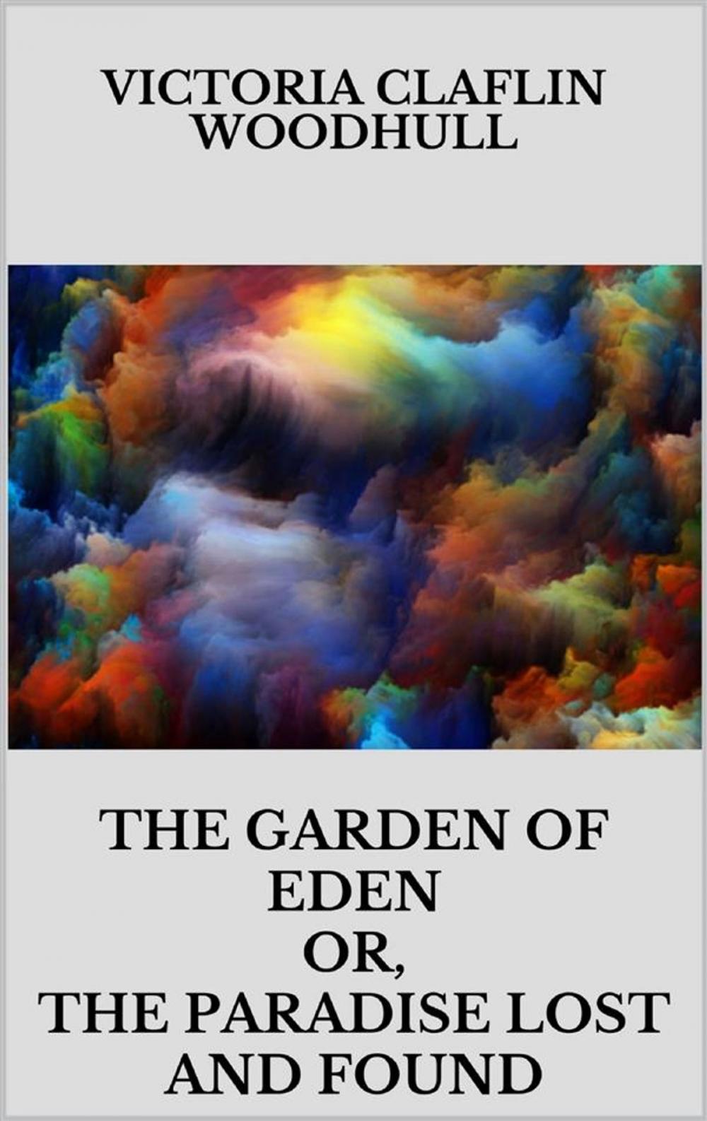 Big bigCover of The garden of Eden or, the Paradise lost and found