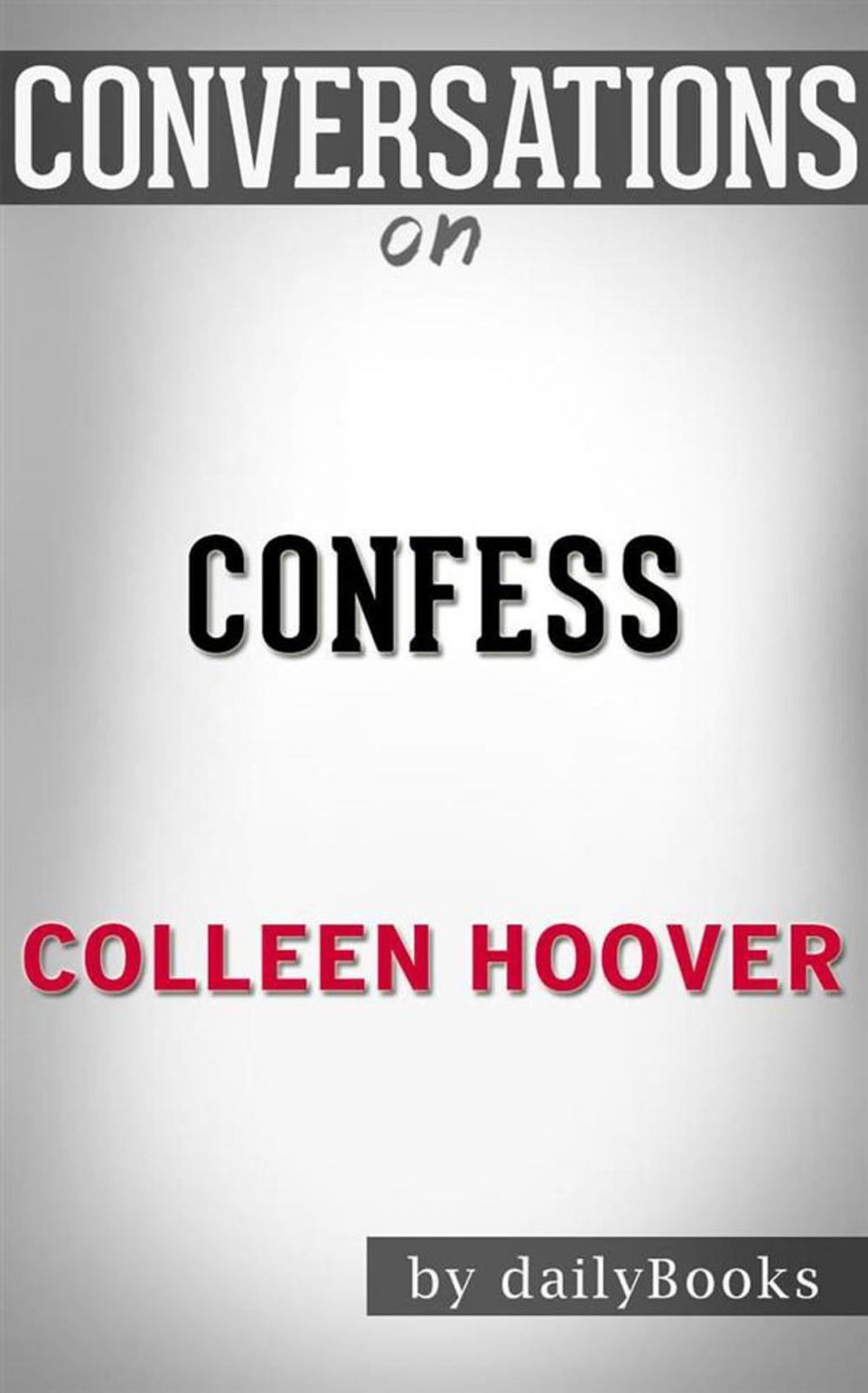 Big bigCover of Confess: A Novel by Colleen Hoover | Conversation Starters