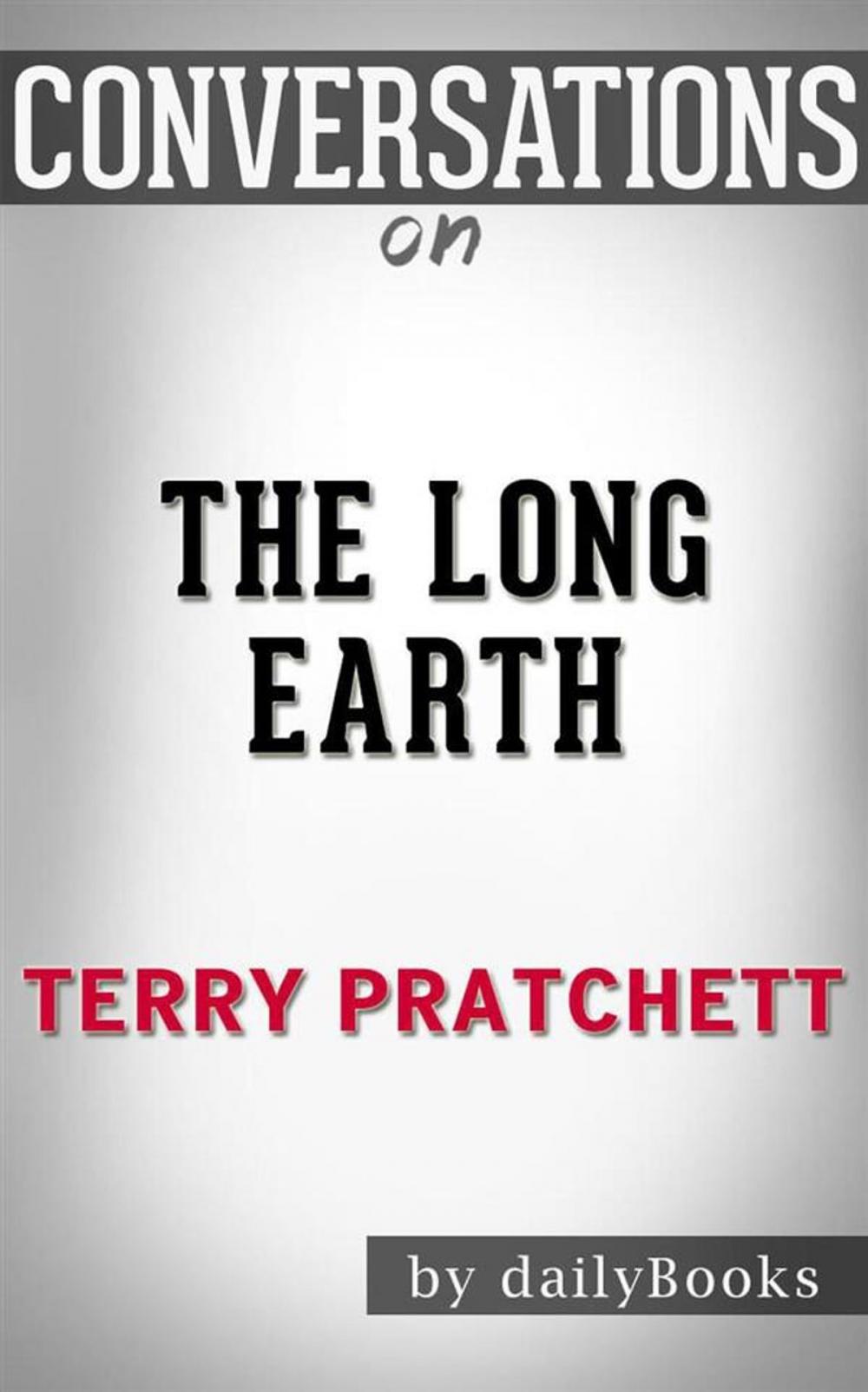 Big bigCover of The Long Earth: by Terry Pratchett | Conversation Starters 