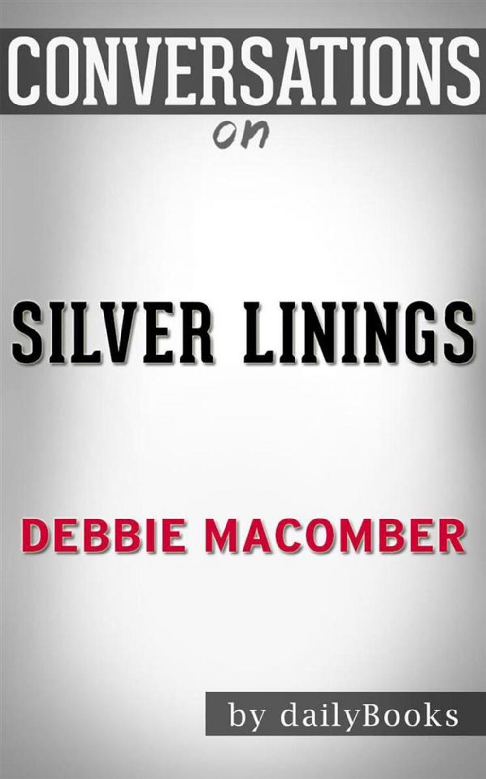 Big bigCover of Silver Linings: A Rose Harbor Novel by Debbie Macomber | Conversation Starters