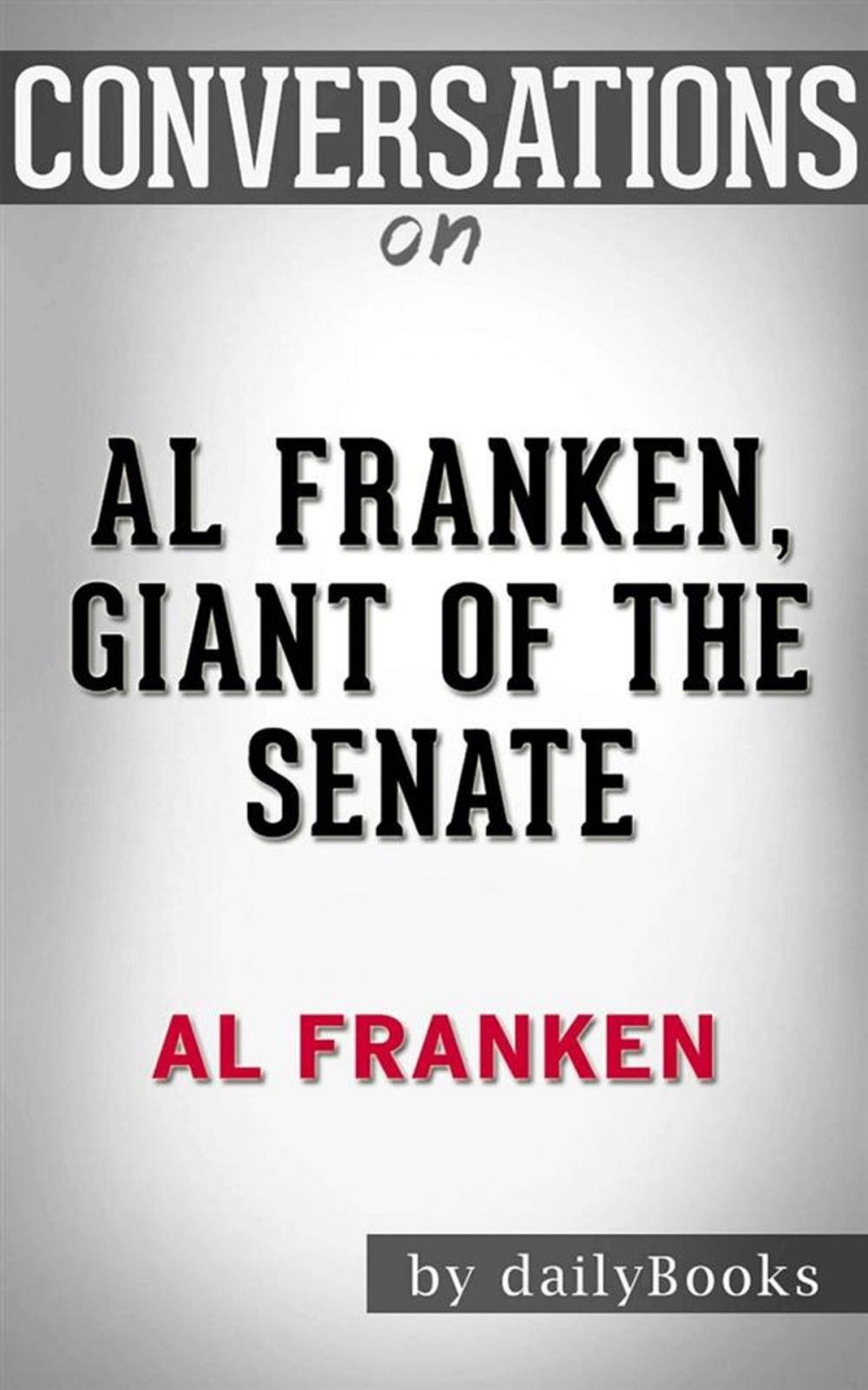 Big bigCover of Al Franken, Giant of the Senate: by Al Franken | Conversation Starters