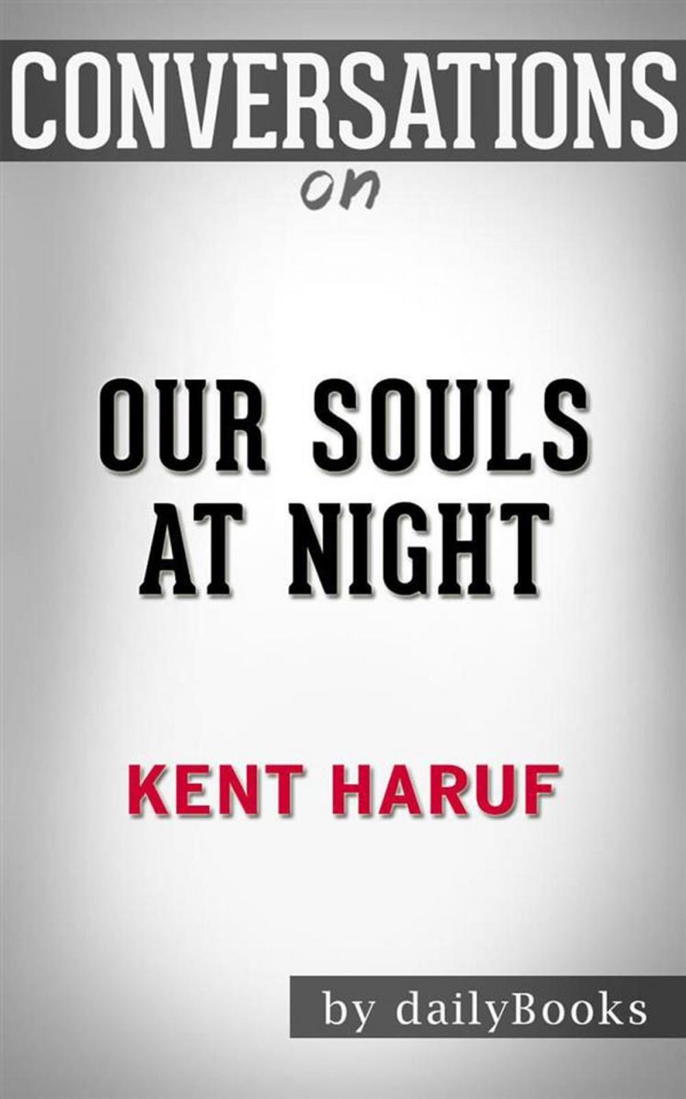 Big bigCover of Our Souls at Night (Vintage Contemporaries): by Kent Haruf | Conversation Starters