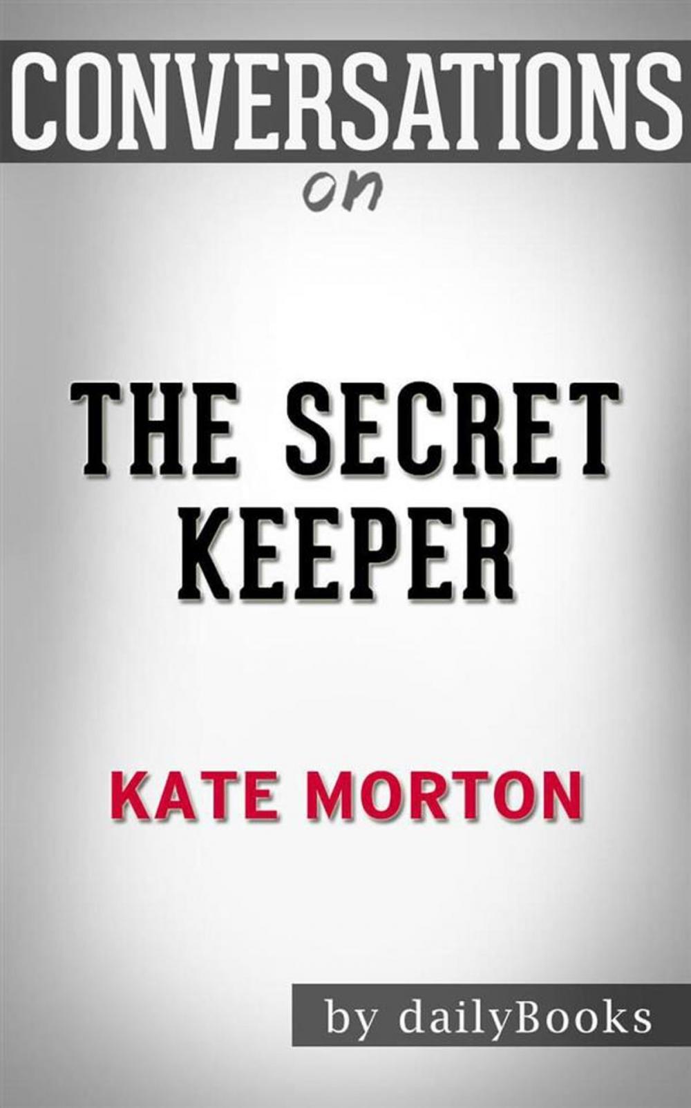 Big bigCover of The Secret Keeper: A Novel by Kate Morton | Conversation Starters