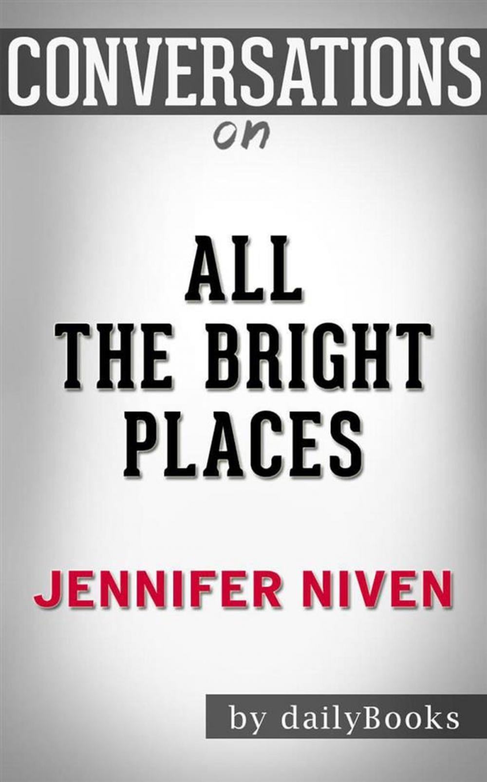 Big bigCover of All the Bright Places: by Jennifer Niven | Conversation Starters