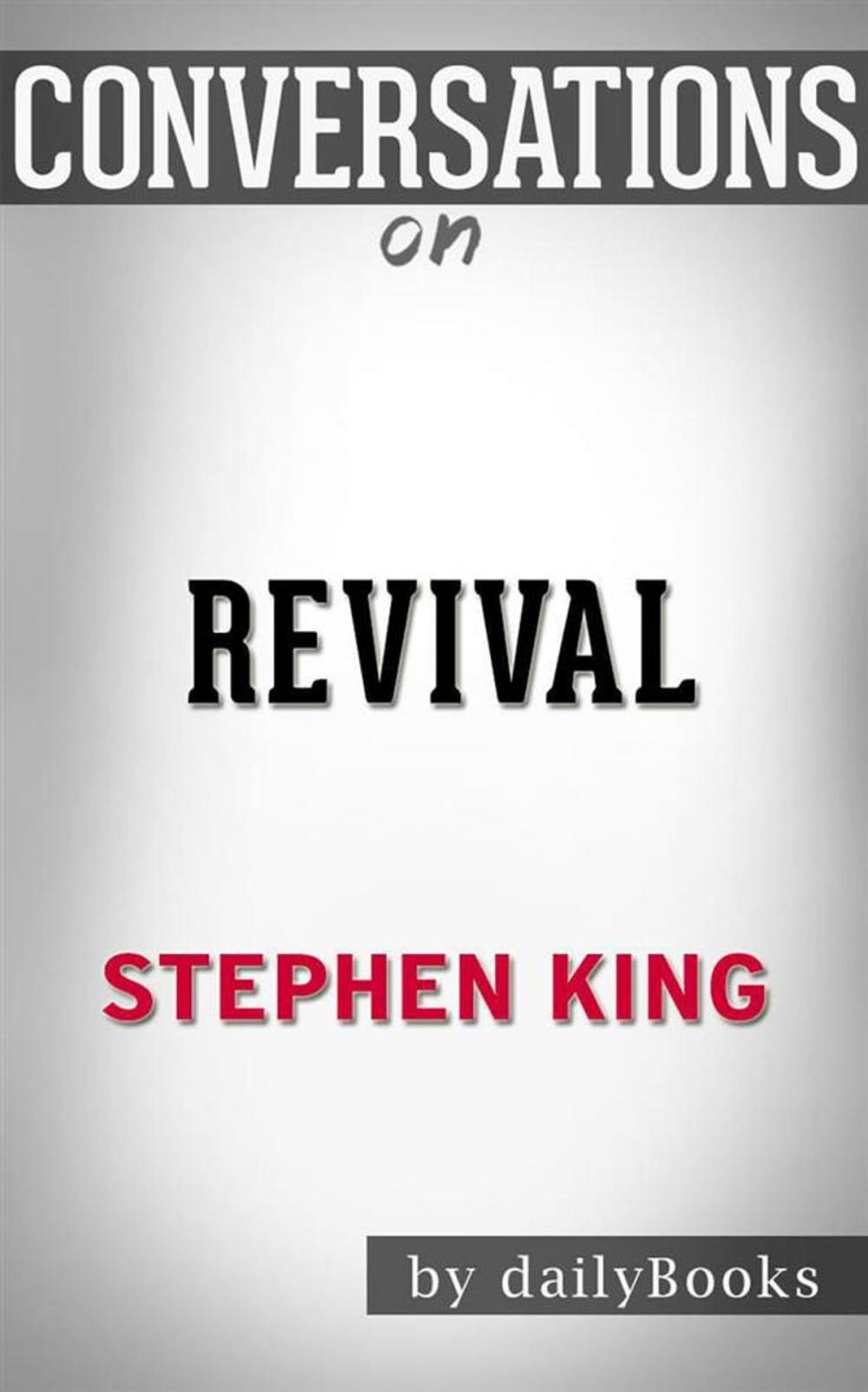 Big bigCover of Revival: A Novel by Stephen King | Conversation Starters