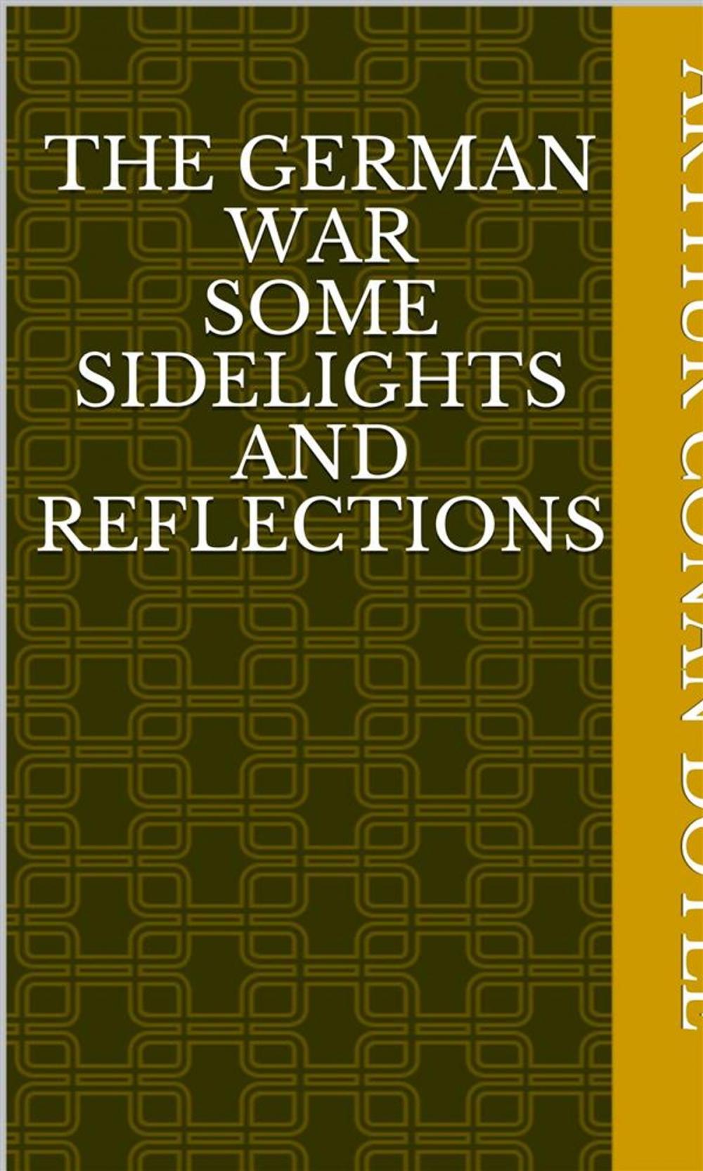 Big bigCover of The German War Some Sidelights and Reflections