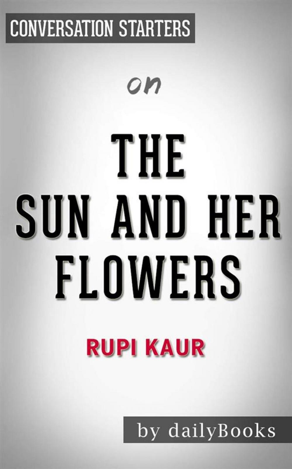 Big bigCover of The Sun and Her Flowers: by Rupi Kaur | Conversation Starters