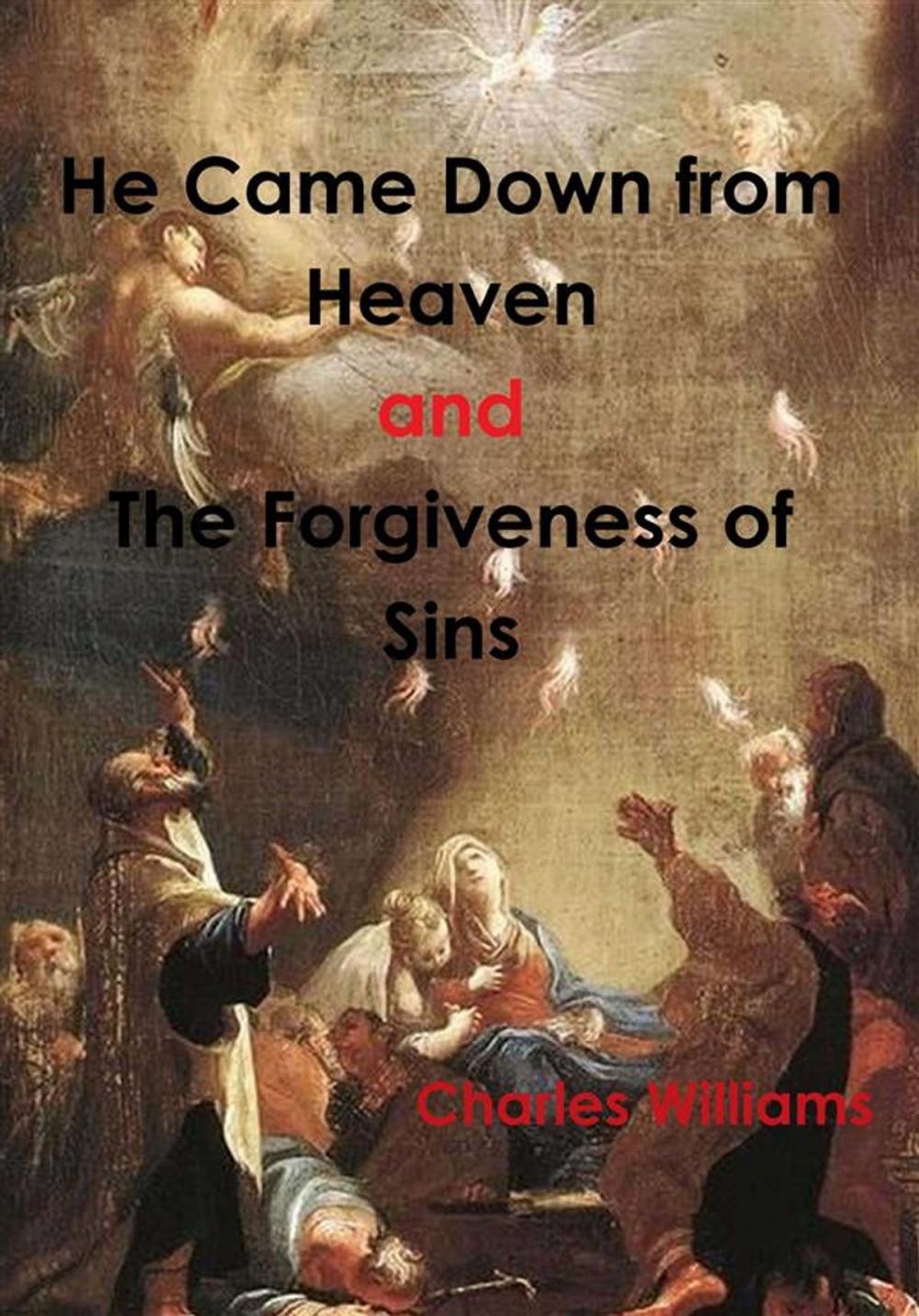 Big bigCover of He Came Down from Heaven and the Forgiveness of Sins