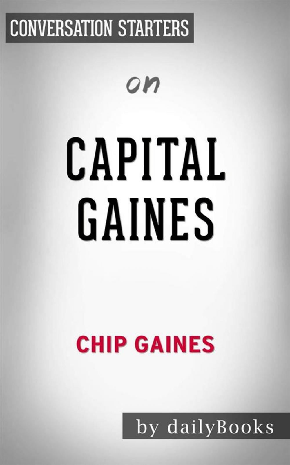 Big bigCover of Capital Gaines: Smart Things I Learned Doing Stupid Stuff by Chip Gaines | Conversation Starters