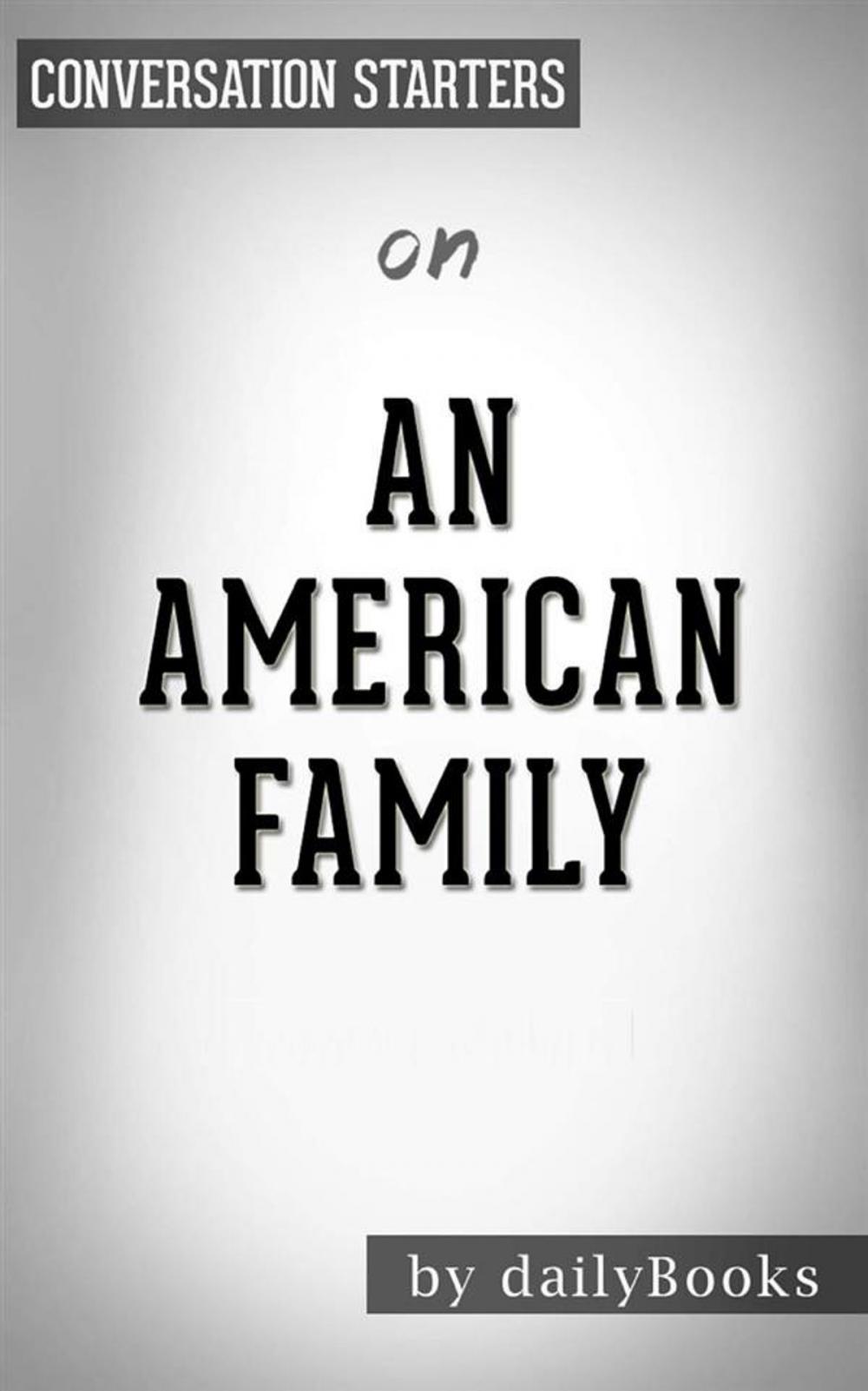 Big bigCover of An American Family: A Memoir of Hope and Sacrifice by Khizr Khan | Conversation Starters