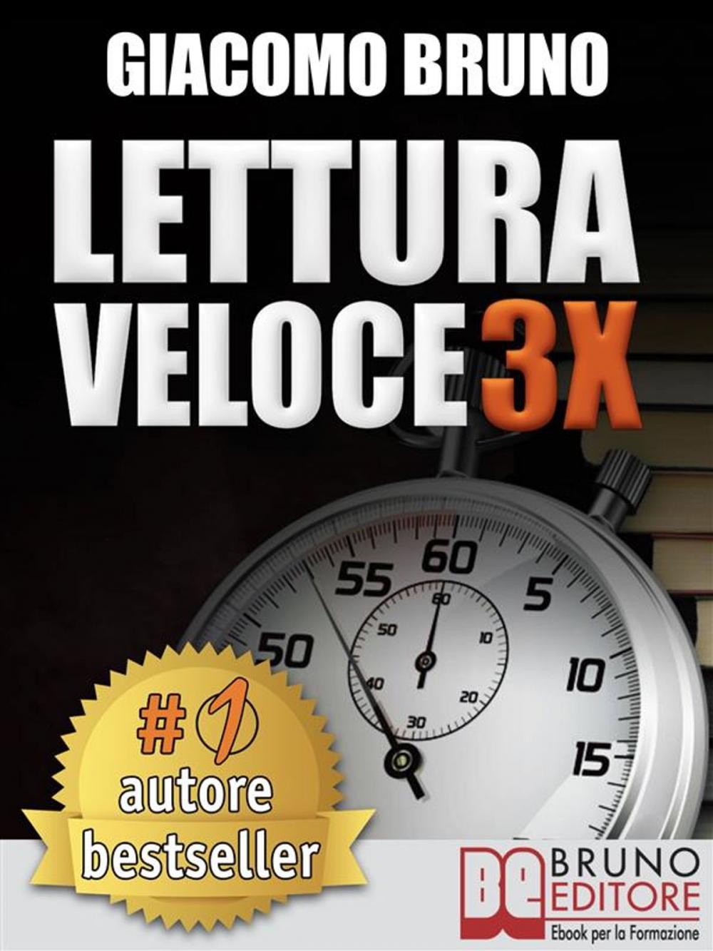 Big bigCover of LETTURA VELOCE 3X. Tecniche di Lettura Rapida, Memoria e Memorizzazione, Apprendimento per Triplicare la Tua Velocità.