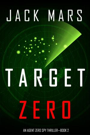Book cover of Target Zero (An Agent Zero Spy Thriller—Book #2)
