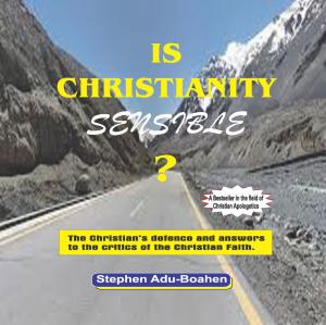 Cover of the book Is Christianity Sensible? by Prince Chukwuma