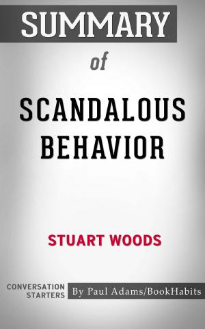 Cover of the book Summary of Scandalous Behavior by Paul Mani