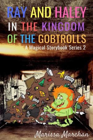 Cover of Ray and Haley In the Kingdom of the Gobtrolls: A Magical StoryBook Series 2