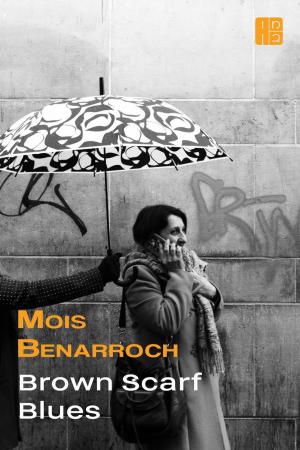 Cover of the book Brown Scarf Blues by Mois Benarroch