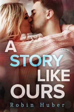 Cover of the book A Story Like Ours by Rachel Walkley