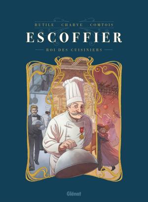 Cover of the book Escoffier by Jean-Blaise Djian, Olivier Legrand, Nicolas Ryser