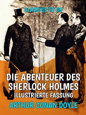 Cover of the book Die Abenteuer des Sherlock Holmes Illustrierte Fassung by H. P. Lovecraft