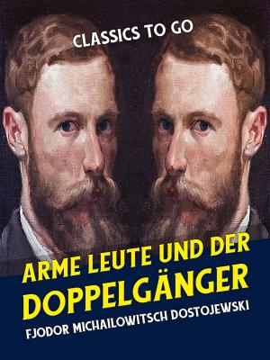 Cover of the book Arme Leute und Der Doppelgänger by Jerome K. Jerome